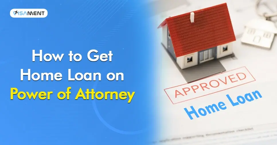 A Guide on How to Get Home Loan on Power of Attorney