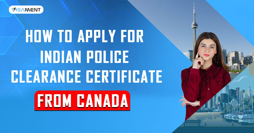 How to Apply for an India Police Clearance Certificate from Canada?