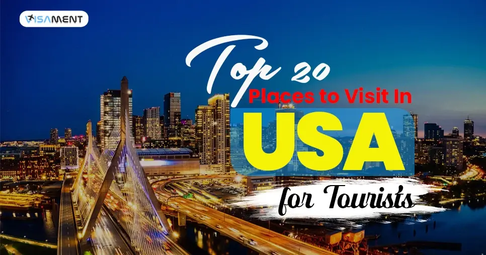 Top 20 Places to Visit In USA for Tourists