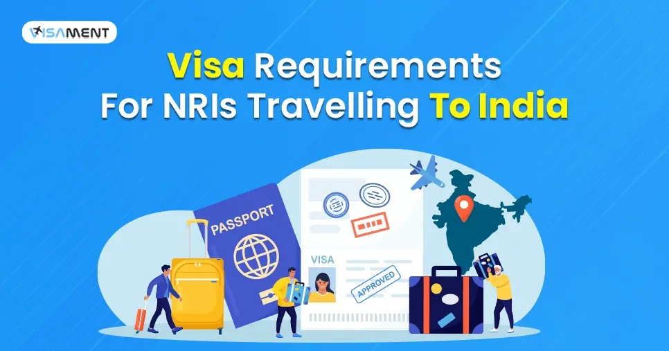 Visa Requirements For NRIs Travelling To India